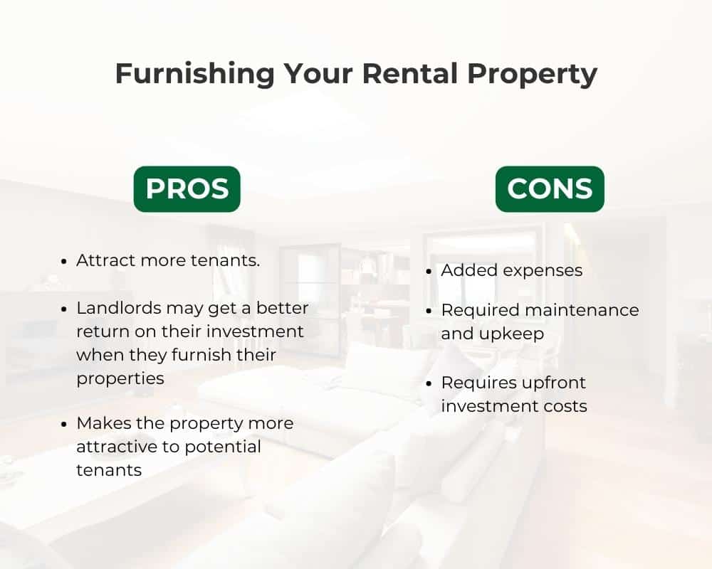 The pros and cons of furnishing a rental property.