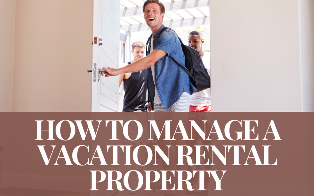 How To Manage a Vacation Rental Property